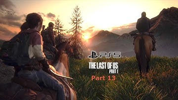 THE LAST OF US PART I - Full Gameplay Walkthrough [No Commentary] Part 13