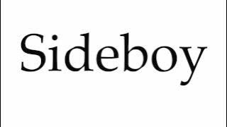 How to Pronounce Sideboy