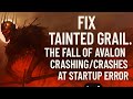 How To Fix Tainted Grail: The Fall of Avalon Crashing/Crashes at Startup Error on PC