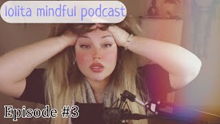 Episode #3 - Paying For Sex & Condescending People🎙lolita mindful podcast 🎙