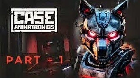 @UTGamer001 CASE: Animatronics Mobile - Gameplay Part 1 - Full Game & Ending (iOS & Android)