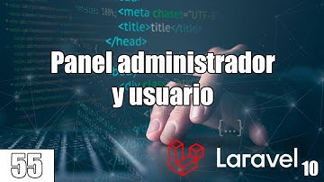 55 Panel administrador y usuario con roles y permisos en el curso de LARAVEL (PHP y MySql) FullStack