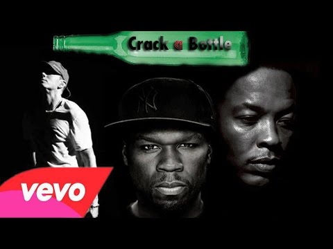 Eminem (+) Crack A Bottle (Feat. Dr. Dre ＆ 50 Cent)