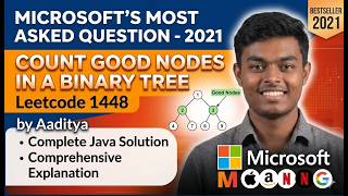 Microsoft's Most Asked Question 2021 - Count Good Nodes in a Binary Tree - Leetcode 1448 - Java