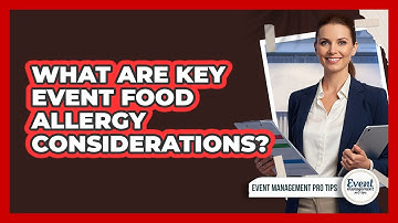 What Are Key Event Food Allergy Considerations?