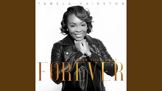 Video thumbnail of "Tamela Hairston - Bless Your Name (Forever)"