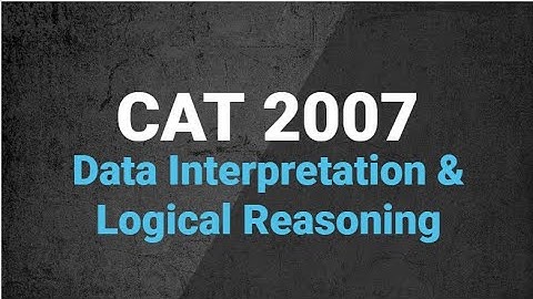 CAT 2007 | Data Interpretation & Logical Reasoning