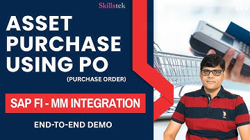 Asset Purchase Through Purchase Order in SAP S4 HANA | FI - MM Integration (End to End)