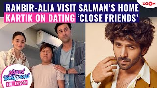 Ranbir Kapoor, Alia Bhatt VISIT Salman Khan’s home | Kartik Aaryan REVEALS he dated 'close friends'