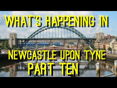 What's happening in Newcastle upon Tyne ( Part 10 ) 24th June 2022