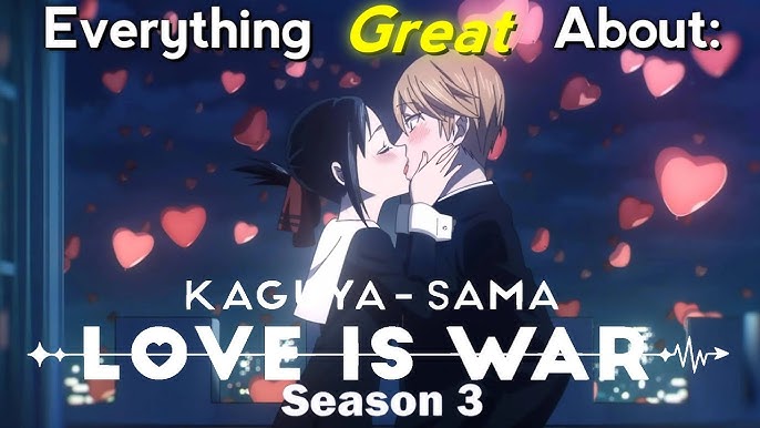 Kaguya-sama - Love is War: nuevo traíler adelanta el opening y ending de la  3ª temporada – ANMTV