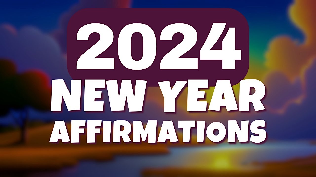 2024 New Year Affirmations | Manifest Your Dreams | 30 Minutes - YouTube