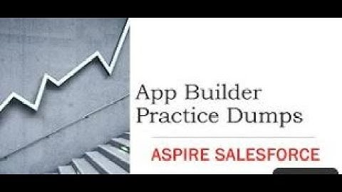 Salesforce platform App builder dumps part2 |Practice Test and Questions| Certification | Salesforce