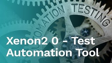 Xenon2 0 - Test Automation Tool