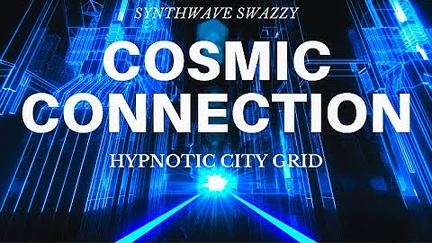 Cosmic Connection [Citywave - Synthwave Cosmic Connection] feat. Synthwave Cosmic Swazzy