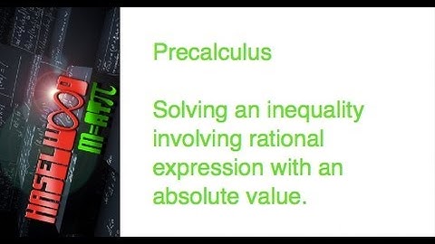 Precalculus - 2.8 Notes Example 8: Rational Inequality w/Absolute Value