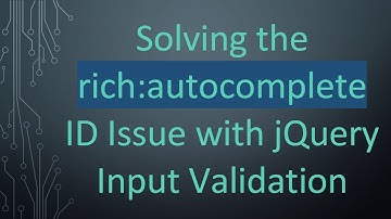 Solving the rich:autocomplete ID Issue with jQuery Input Validation