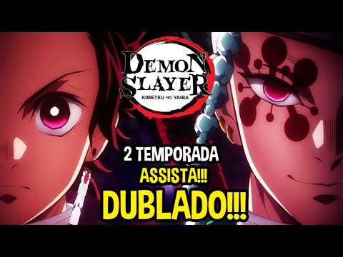 DATA DE LANÇAMENTO + ONDE E COMO ASSISTIR DUBLADO! Demon Slayer - 2° Temporada