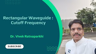 Lecture 5 Cutoff frequency and Cutoff wavelength of Rectangular Waveguide
