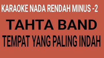 TAHTA - TEMPAT YANG PALING INDAH KARAOKE NADA RENDAH LOWER KEY MINUS -2
