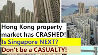 Hong Kong property market CRASHED! Is Singapore next? Don't be a CASUALTY!
