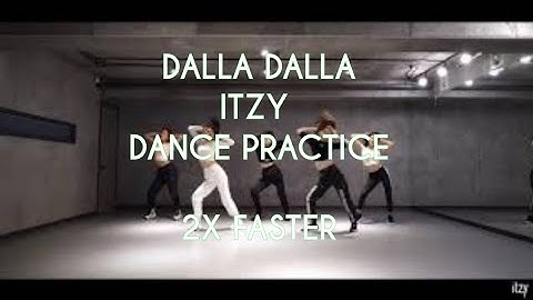 [2X FASTER] ITZY - Dalla Dalla (Dance Practice)