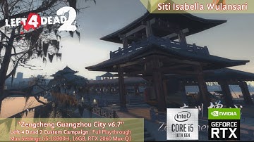 Left 4 Dead 2 Custom Campaign | 广州增城 Zengcheng Guangzhou City v6.7 | Full Playthrough (1080p60fps)