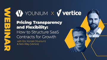 Pricing Transparency & Flexibility: How to Structure SaaS Contracts for Growth? | Younium x Vertice