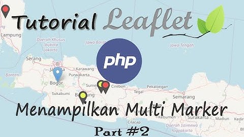 Tutorial Leaflet Menampilkan Multi Marker Menggunakan PHP Part 02