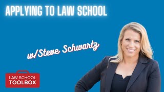 10 Things to Consider When Applying to Law School (w/Steve Schwartz of LSAT Unplugged)