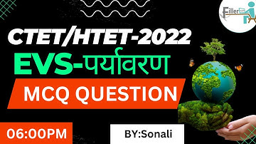 06:00 PM- CTET 2022 EVS MCQ Class | EVS Previous Year Questions MCQ Class | CTET EVS Exam 2022-23