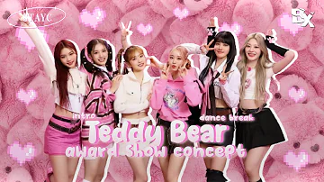 STAYC ● Intro + Teddy Bear + Dance Break || Award Show Concept