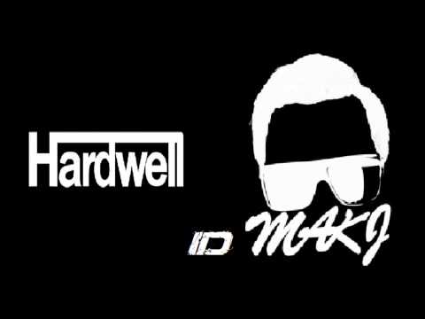 Hardwell & MAKJ - ID [RIP @I AM HARDWELL]