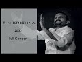 T m krishna 2002 full concert