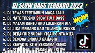 DJ SLOW FULL BASS TERBARU 2023 || DJ TEWAS TERTIMBUN MASA LALU ♫ REMIX FULL ALBUM TERBARU 2023