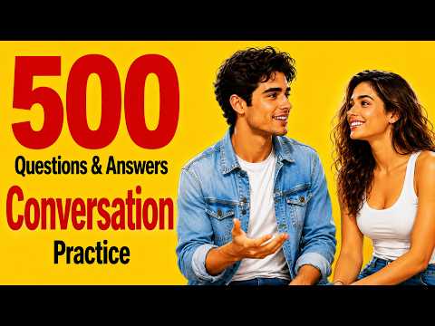 500 Questions & Answers for Daily English Conversation | Shadowing Practice A1-B2