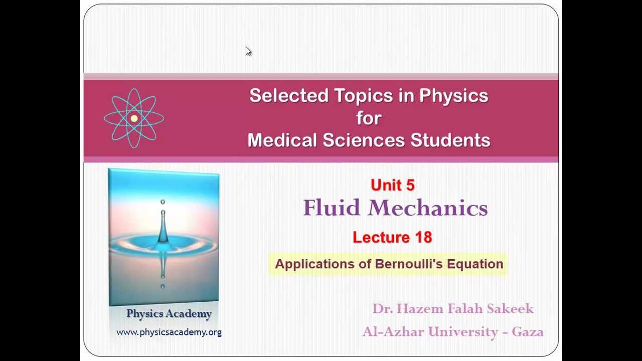 محاضرة 18 فيزياء طبية الجزء (1) تطبيقات على معادلة برنولي جامعة الازهر - غزة