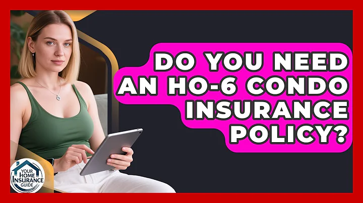 Do You Need An HO-6 Condo Insurance Policy? - Your Home Insurance Guide