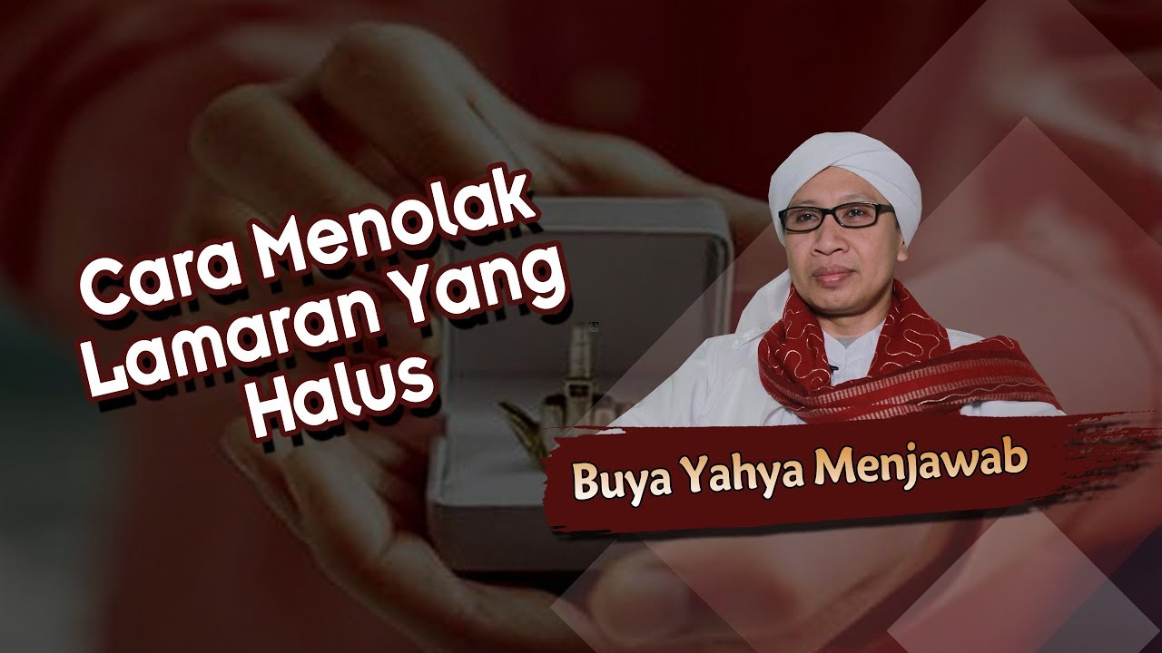 Cara Menolak Lamaran Yang Halus Buya Yahya Menjawab Youtube