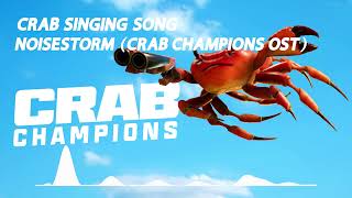 Crab Singing Song - Noisestorm (Crab Champions OST)