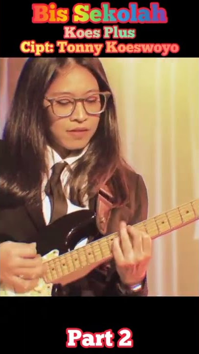 Bis Sekolah | Tribute to Koes Plus | Part 2