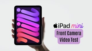 iPad Mini 6 Front Camera Video Test