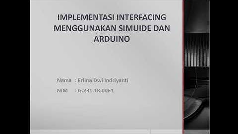 IMPEMENTASI INTERFACING MENGGUNAKAN SIMULIDE DAN ARDUINO