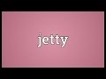 Jetty Meaning 