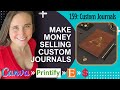 Make money selling print on demand custom journals on etsy using canva and printify