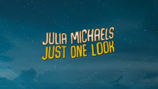 Julia Michaels - Just One Look (Lyrics)