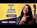 How to hold and strum ukulele | Easy method for beginners