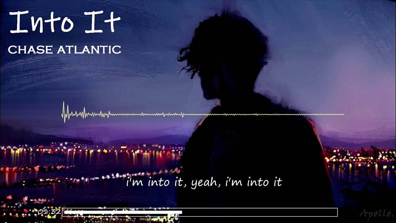 Into it текст. Chase atlantic группа. чейз атлантик. Aya nakamura copines slowed reverb. Into it.