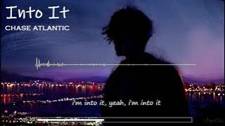 chase atlantic - into it (slowed   reverb) lyrics