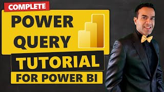Power Query Tutorial for Power BI Desktop (Get Data & Transform): Complete Step-by-Step Tutorial